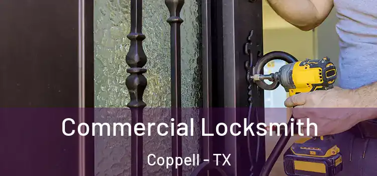 Commercial Locksmith Coppell - TX