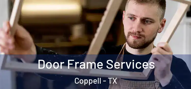 Door Frame Services Coppell - TX