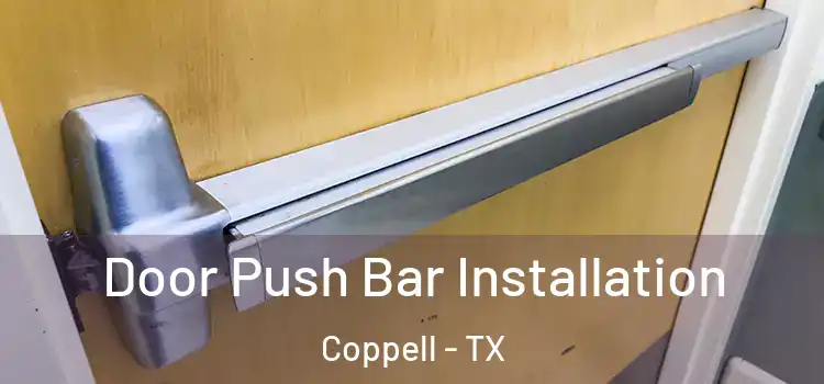 Door Push Bar Installation Coppell - TX
