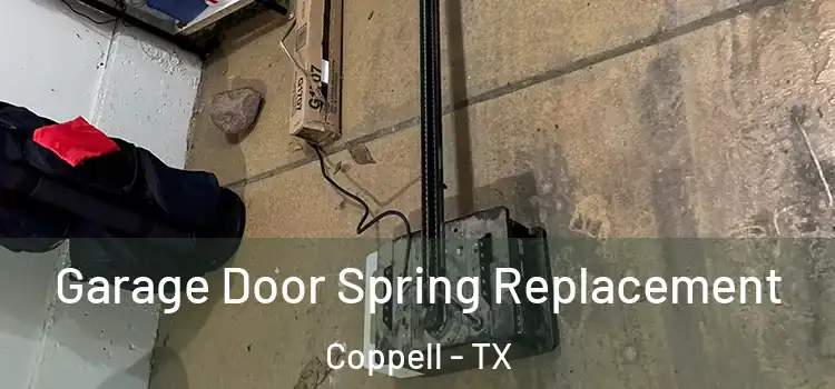  Garage Door Spring Replacement Coppell - TX