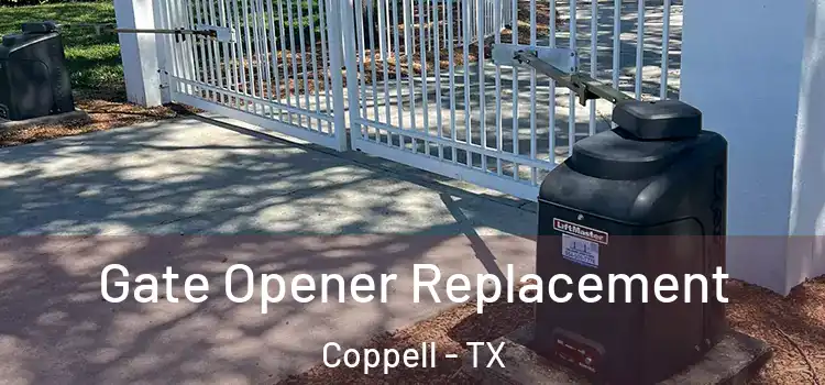 Gate Opener Replacement Coppell - TX