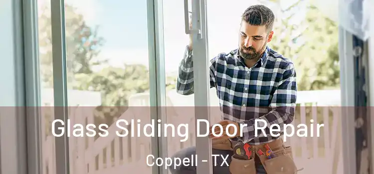 Glass Sliding Door Repair Coppell - TX