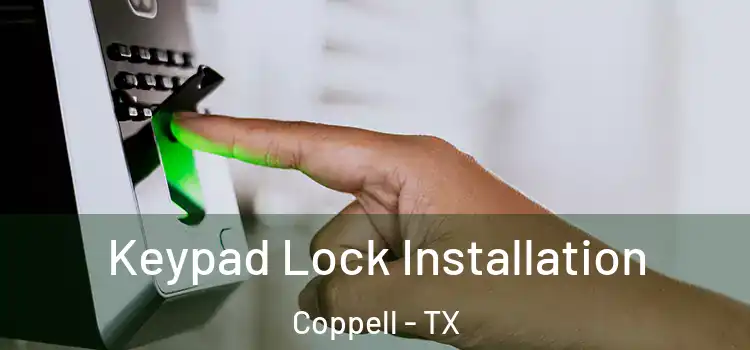 Keypad Lock Installation Coppell - TX