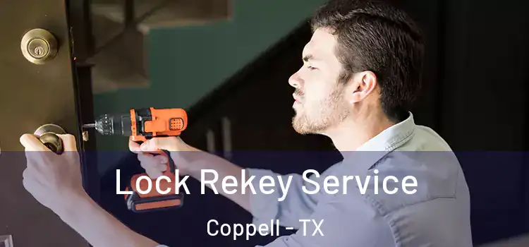 Lock Rekey Service Coppell - TX