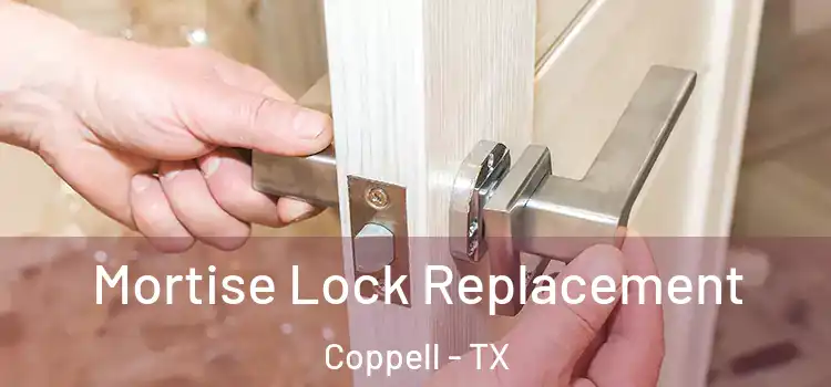 Mortise Lock Replacement Coppell - TX