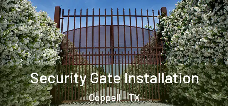 Security Gate Installation Coppell - TX
