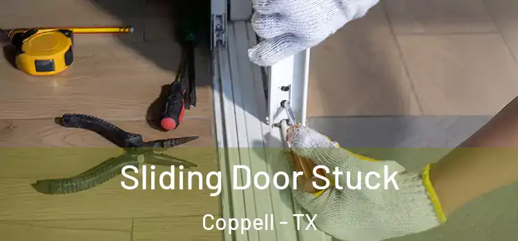 Sliding Door Stuck Coppell - TX