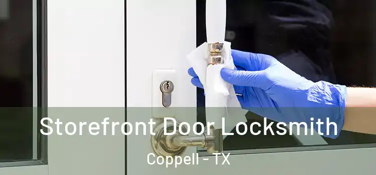 Storefront Door Locksmith Coppell - TX